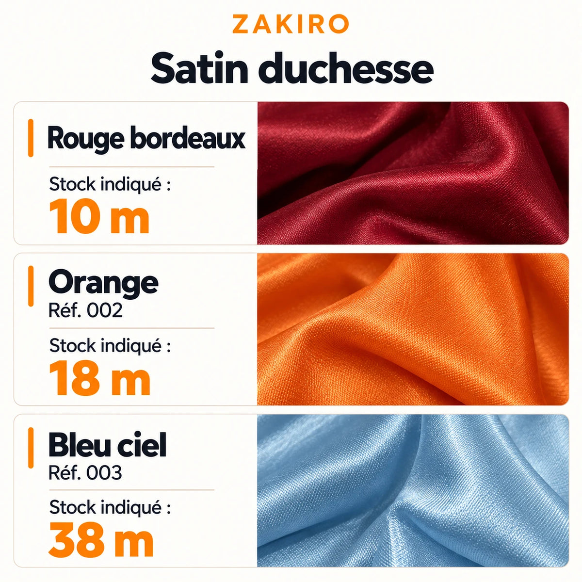 ZAKIRO — stocks indiqués : rouge bordeaux 10 m ; orange réf. 002 18 m ; bleu ciel réf. 003 38 m.